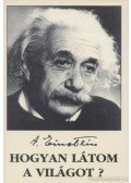 Einstein, Albert - Hogyan látom a világot?