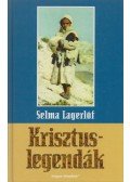 Selma Lagerlöf - Krisztus-legendák