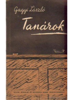 Gagyi László - Tanárok Gagyi László - Tanárok, Marosvásárhely 1956 antikvár könyv