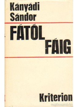 Kányádi Sándor - Fától fáig Kányádi Sándor - Fától fáig, Bukarest 1970 antikvár könyv
