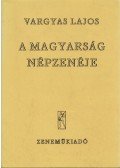 Vargyas Lajos - A magyarság népzenéje