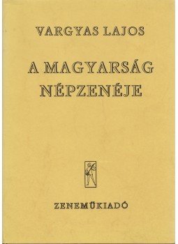 Vargyas Lajos - A magyarság népzenéje Vargyas Lajos - A magyarság népzenéje, Budapest 1981 antikvár könyv