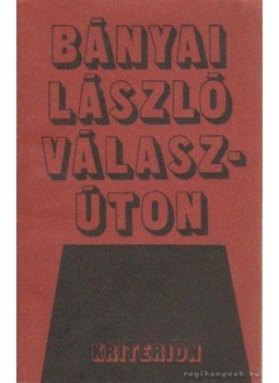 Bányai László - Válaszúton Bányai László - Válaszúton, Bukarest 1980 antikvár könyv