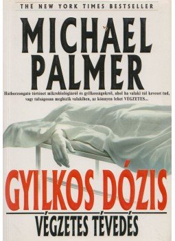 Palmer, Michael - Gyilkos dózis Palmer, Michael - Gyilkos dózis, Budapest 2005 antikvár könyv