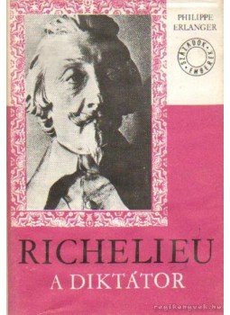 Erlanger, Philippe - Richelieu I-II. Erlanger, Philippe - Richelieu I-II., Budapest 1975 antikvár könyv