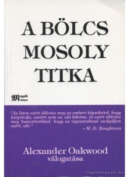 Alexander Oakwood - A bölcs mosoly titka Alexander Oakwood - A bölcs mosoly titka, 1998 antikvár könyv