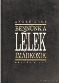 Louf, André - Bennünk a Lélek imádkozik