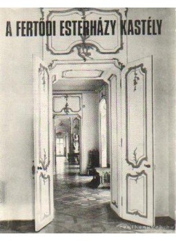 Hokkyné Sallay Marianne - A fertődi Esterházy kastély Hokkyné Sallay Marianne - A fertődi Esterházy kastély, Budapest 1979 antikvár könyv