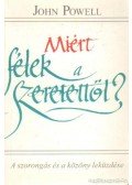 Powell, John - Miért félek a szeretettől?