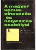 Erdey-Grúz Tibor,Fodorné Csányi Piroska - A magyar kémiai elnevezés és helyesírás szabályai 1.