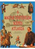 Kész Barnabás - A magyar történelem képes atlasza