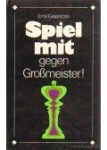 Gelenczei Emil - Spiel mit - gegen Großmeister!