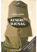Rózsás János - Keserű ifjúság I.
