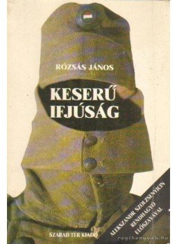 Rózsás János - Keserű ifjúság I. Rózsás János - Keserű ifjúság I., Budapest 1989 antikvár könyv