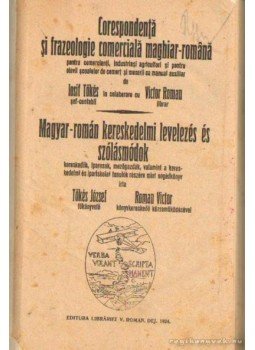 Tőkés József, Roman Victor - Magyar-román kereskedelmi levelezés és szólásmódok Tőkés József, Roman Victor - Magyar-román kereskedelmi levelezés és szólásmódok, 1924 antikvár könyv