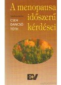 Tóth Károly Sándor,Cseh Imre- Dancsó János - A menopausa időszerű kérdései