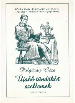 Polgárdy Géza - Újabb tündöklő szellemek Polgárdy Géza - Újabb tündöklő szellemek, 1997 antikvár könyv