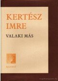 Kertész Imre - Valaki más