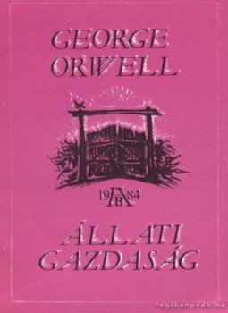 George Orwell - Állati gazdaság George Orwell - Állati gazdaság, Budapest 1984 antikvár könyv