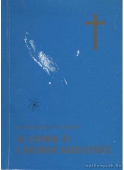 Pázmányi György - Az atomok és a Kozmosz keresztsége Pázmányi György - Az atomok és a Kozmosz keresztsége, Budapest 1989 antikvár könyv