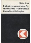 Müller Antal - Fizikai megismerés és dialektikus materialista természetfelfogás