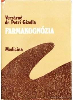 Verzárné dr. Petri Gizella - Farmakognózia Verzárné dr. Petri Gizella - Farmakognózia, Budapest 1982 antikvár könyv