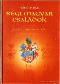 Bánó Attila - Régi magyar családok - Mai sorsok