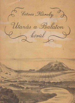 Eötvös Károly - Utazás a Balaton körül Eötvös Károly - Utazás a Balaton körül, Budapest 1957 antikvár könyv