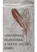 Dosztojevszkij, Fjodor Mihajlovics - Feljegyzések a holtak házából