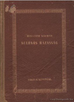 Mikszáth Kálmán - Különös házasság Mikszáth Kálmán - Különös házasság, Budapest 1954 antikvár könyv