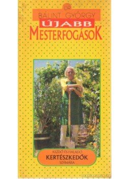 Dr. Bálint György - Újabb mesterfogások Dr. Bálint György - Újabb mesterfogások, Budapest 1991 antikvár könyv