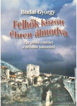 Budai György - Felhők között ébren álmodva Budai György - Felhők között ébren álmodva, 0 antikvár könyv