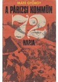 Máté György - A párizsi kommün 72 napja
