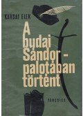 Karsai Elek - A Budai Sándor-palotában történt