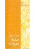 Kazinczy Ferenc - Pályám emlékezete