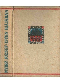 Nyirő József - Isten igájában Nyirő József - Isten igájában, Kolozsvár 1934 antikvár könyv