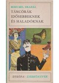 Bohumil Hrabal - Táncórák idősebbeknek és haladóknak