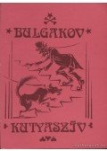 Bulgakov, Mihail - Kutyaszív