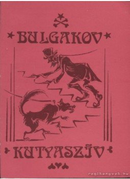 Bulgakov, Mihail - Kutyaszív Bulgakov, Mihail - Kutyaszív, Budapest 1986 antikvár könyv