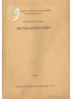 Parányi György - Munkaszervezés Parányi György - Munkaszervezés, Budapest 1975 antikvár könyv