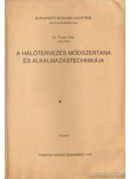 Papp Ottó - A hálótervezés módszertana és alkalmazástechnikája Papp Ottó - A hálótervezés módszertana és alkalmazástechnikája, Budapest 1975 antikvár könyv