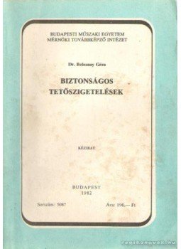 Beleznay Géza dr. - Biztonságos tetőszigetelések Beleznay Géza dr. - Biztonságos tetőszigetelések, Budapest 1982 antikvár könyv