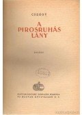 Anton Pavlovics Csehov - A pirosruhás lány