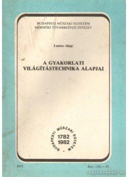 Horváth Gyula - Gyakorlati hálótervezés a gépiparban Horváth Gyula - Gyakorlati hálótervezés a gépiparban, Budapest 1978 antikvár könyv