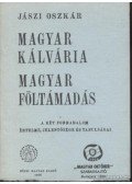 Jászi Oszkár - Magyar kálvária - magyar föltámadás