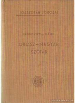 Hadrovics László - Gáldi László - Orosz-magyar szótár I-II. Hadrovics László - Gáldi László - Orosz-magyar szótár I-II., Budapest 1959 antikvár könyv