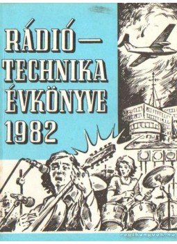 Stefanik Pál - Rádiótechnika évkönyve 1982, Budapest 1982 antikvár könyv