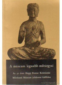 Horváth Tibor - A múzeum legszebb műtárgyai Horváth Tibor - A múzeum legszebb műtárgyai, Budapest 1969 antikvár könyv