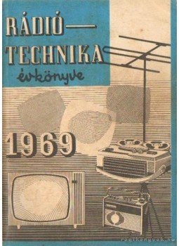 Stefanik Pál - Rádiótechnika évkönyve 1969, Budapest 1969 antikvár könyv