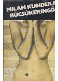 Milan Kundera - Búcsúkeringő